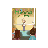 Mona Mörtlund Minna vill inte (inbunden)