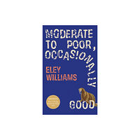 Eley Williams Moderate to Poor, Occasionally Good (häftad, eng)