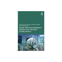 Taylor & francis ltd Mixed Methods Research Design for the Built Environment (häftad, eng)