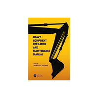 Taylor & francis ltd Heavy Equipment Operation and Maintenance Manual (inbunden, eng)