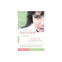 Hachette Books The Hurried Child, 25th anniversary edition (häftad, eng)