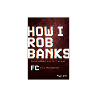 John Wiley & Sons Inc How I Rob Banks (inbunden, eng)