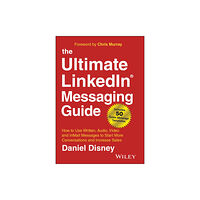 John Wiley & Sons Inc The Ultimate LinkedIn Messaging Guide (inbunden, eng)