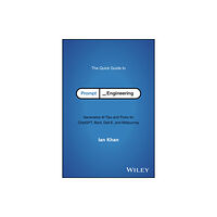 John Wiley & Sons Inc The Quick Guide to Prompt Engineering (häftad, eng)