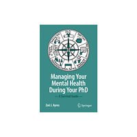 Springer International Publishing AG Managing your Mental Health during your PhD (häftad, eng)