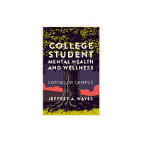 Emerald Publishing Limited College Student Mental Health and Wellness (häftad, eng)