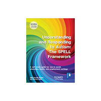 Pavilion Publishing and Media Ltd Understanding and Responding to Autism, The SPELL Framework Self-study Guide (2nd edition) (häftad, eng)