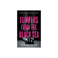 The Book Guild Ltd Flowers from the Black Sea (häftad, eng)