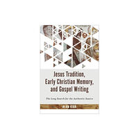 William b eerdmans publishing co Jesus Tradition, Early Christian Memory, and Gospel Writing (inbunden, eng)