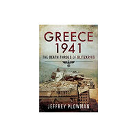 Pen & Sword Books Ltd Greece 1941 (inbunden, eng)