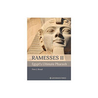 Lockwood Press Ramesses II, Egypt's Ultimate Pharaoh (inbunden, eng)