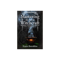 Crossed Crow Books Mastering the Art of Witchcraft (häftad, eng)