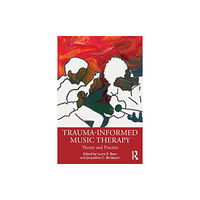 Taylor & francis ltd Trauma-Informed Music Therapy (häftad, eng)