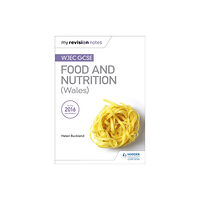 Hodder Education My Revision Notes: WJEC GCSE Food and Nutrition (Wales) (häftad, eng)