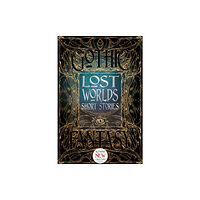 Flame Tree Publishing Lost Worlds Short Stories (inbunden, eng)