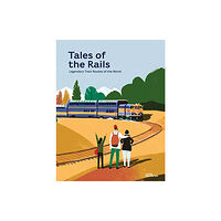 Die Gestalten Verlag Tales of the Rails (inbunden, eng)