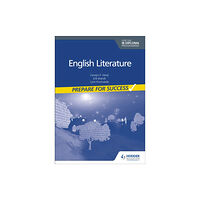 Hodder Education English Literature for the IB Diploma: Prepare for Success (häftad, eng)