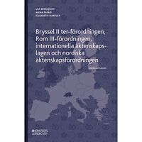 Ulf Bergquist Bryssel II ter-förordningen, Rom III-förordningen, internationella äktenskapslagen och nordiska äktenskapsförordningen (...