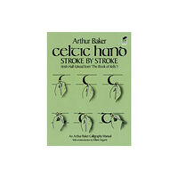 Dover publications inc. Celtic Hand Stroke by Stroke (Irish Half-Uncial from "the Book of Kells") (häftad, eng)