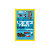 NATIONAL GEOGRAPHIC SOCIETY The Ultimate Hiker's Gear Guide, 2nd Edition (häftad, eng)