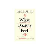 Beacon Press What Doctors Feel (häftad, eng)
