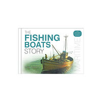 The History Press Ltd The Fishing Boats Story (inbunden, eng)