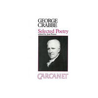 Carcanet Press Ltd Selected Poems: George Crabbe (häftad, eng)