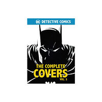 Insight Editions DC Comics: Detective Comics: The Complete Covers Volume 3 (inbunden, eng)