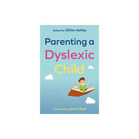 Jessica kingsley publishers Parenting a Dyslexic Child (häftad, eng)