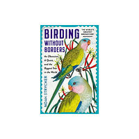 Profile Books Ltd Birding Without Borders (häftad, eng)