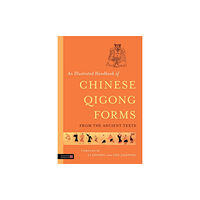 Jessica kingsley publishers An Illustrated Handbook of Chinese Qigong Forms from the Ancient Texts (häftad, eng)