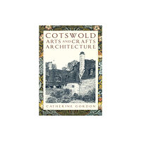 The History Press Ltd Cotswold Arts and Crafts Architecture (häftad, eng)