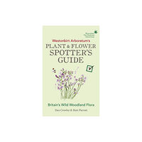 Ebury Publishing Westonbirt Arboretum’s Plant and Flower Spotter’s Guide (häftad, eng)