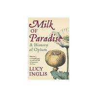 Pan Macmillan Milk of Paradise (häftad, eng)