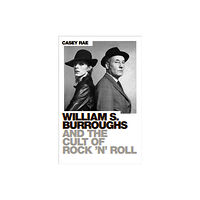 Orion Publishing Co William S. Burroughs and the Cult of Rock 'n' Roll (häftad, eng)