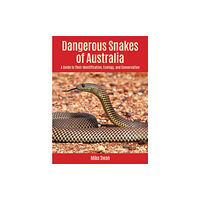 Cornell University Press Dangerous Snakes of Australia (häftad, eng)