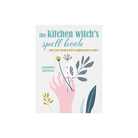 Ryland, Peters & Small Ltd The Kitchen Witch’s Spell Book (inbunden, eng)