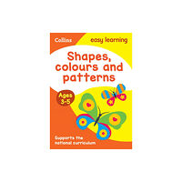 HarperCollins Publishers Shapes, Colours and Patterns Ages 3-5 (häftad, eng)