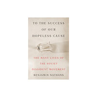 Princeton University Press To the Success of Our Hopeless Cause (inbunden, eng)