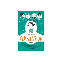 Hachette Children's Group Awesomely Austen - Illustrated and Retold: Jane Austen's  Persuasion (häftad, eng)