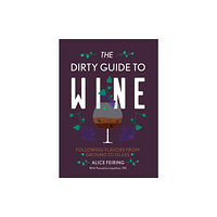 WW Norton & Co The Dirty Guide to Wine (häftad, eng)