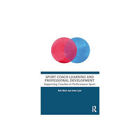 Taylor & francis ltd Sport Coach Learning and Professional Development (häftad, eng)