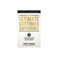 Forefront Books The Ultimate Customer Experience (inbunden, eng)