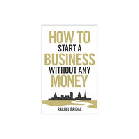 Ebury Publishing How To Start a Business without Any Money (häftad, eng)