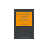 Wildy, Simmonds and Hill Publishing Charging Orders on Land: Law, Practice and Precedents (inbunden, eng)