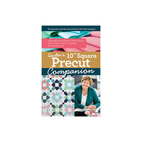 C & T Publishing Quilter’s 10” Square Precut Companion (häftad, eng)