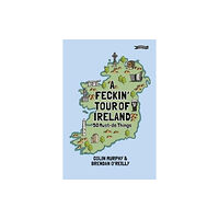 O'Brien Press Ltd A Feckin' Tour of Ireland (inbunden, eng)