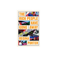 Vintage Publishing The Rich People Have Gone Away (inbunden, eng)