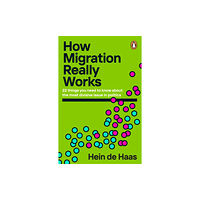 Penguin books ltd How Migration Really Works (häftad, eng)