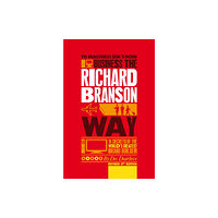 John Wiley And Sons Ltd The Unauthorized Guide to Doing Business the Richard Branson Way (häftad, eng)